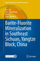 Book cover of: Barite-Fluorite Mineralization in Southeast Sichuan, Yangtze Block, China. By: Hao Zou