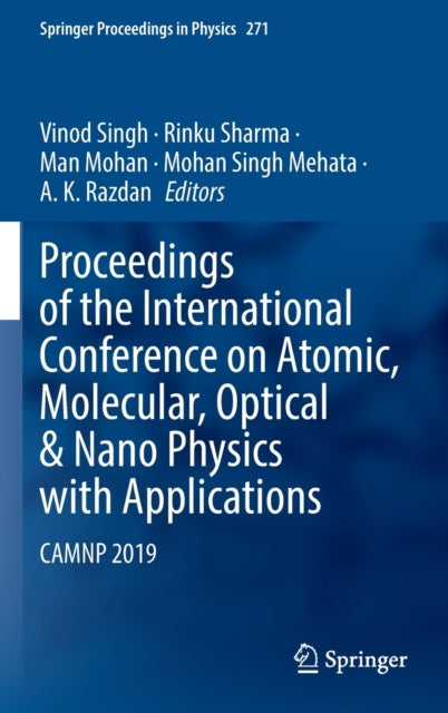 Book cover of: Proceedings of the International Conference on Atomic, Molecular, Optical & Nano Physics with Applications. By: Vinod Singh