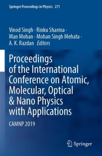 Book cover of: Proceedings of the International Conference on Atomic, Molecular, Optical & Nano Physics with Applications. By: Vinod Singh