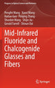 Book cover of: Mid-Infrared Fluoride and Chalcogenide Glasses and Fibers. By: Pengfei Wang