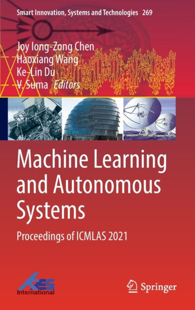 Book cover of: Machine Learning and Autonomous Systems. By: Joy Iong-zong Chen