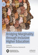 Book cover of: Bridging Marginality through Inclusive Higher Education. By: Marguerite Bonous-Hammarth