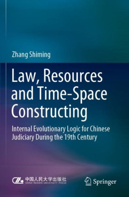 Book cover of: Law, Resources and Time-Space Constructing. By: Zhang Shiming