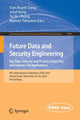 Book cover of: Future Data and Security Engineering. Big Data, Security and Privacy, Smart City and Industry 4.0 Applications. By: Tran Khanh Dang
