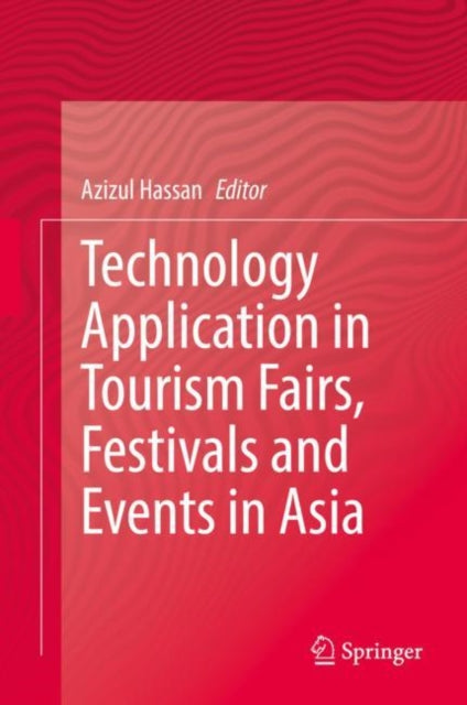 Book cover of: Technology Application in Tourism Fairs, Festivals and Events in Asia. By: Azizul Hassan