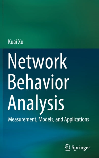 Book cover of: Network Behavior Analysis. By: Kuai Xu