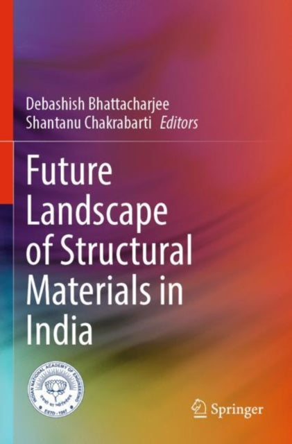 Book cover of: Future Landscape of Structural Materials in India. By: Debashish Bhattacharjee