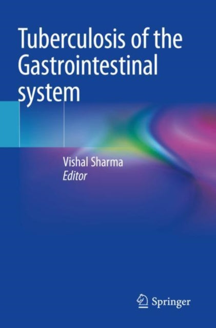 Book cover of: Tuberculosis of the Gastrointestinal system. By: Vishal Sharma