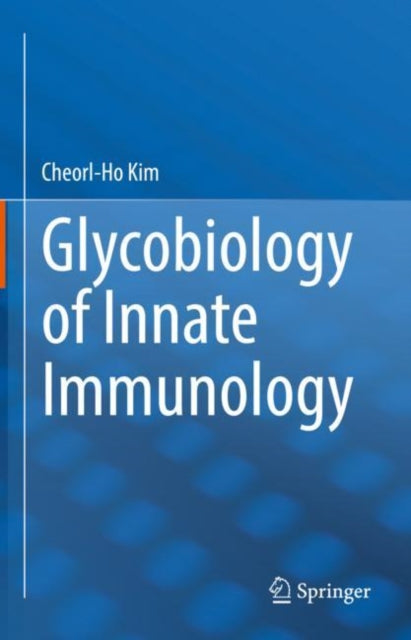 Book cover of: Glycobiology of Innate Immunology. By: Cheorl-Ho Kim