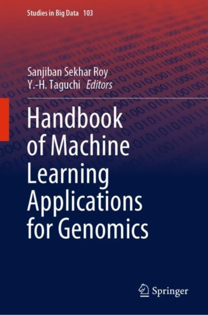 Book cover of: Handbook of Machine Learning Applications for Genomics. By: Sanjiban Sekhar Roy