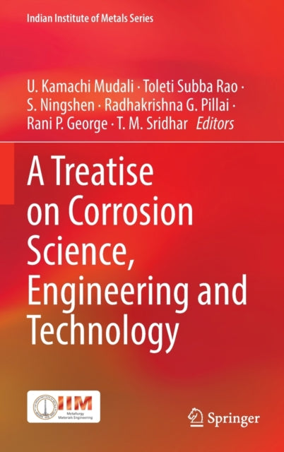 Book cover of: Treatise on Corrosion Science, Engineering and Technology. By: U. Kamachi Mudali