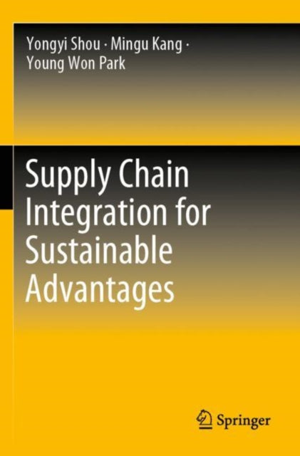 Book cover of: Supply Chain Integration for Sustainable Advantages. By: Yongyi Shou