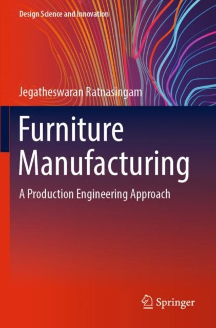 Book cover of: Furniture Manufacturing. By: Jegatheswaran Ratnasingam