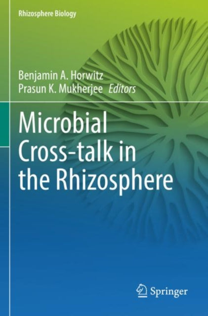 Book cover of: Microbial Cross-talk in the Rhizosphere. By: Benjamin A. Horwitz
