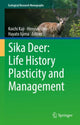 Book cover of: Sika Deer: Life History Plasticity and Management. By: Koichi Kaji