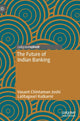 Book cover of: Future of Indian Banking. By: Vasant Chintaman Joshi