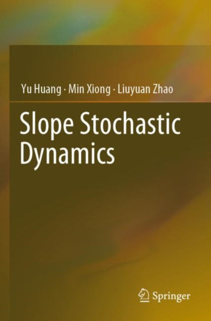 Book cover of: Slope Stochastic Dynamics. By: Yu Huang