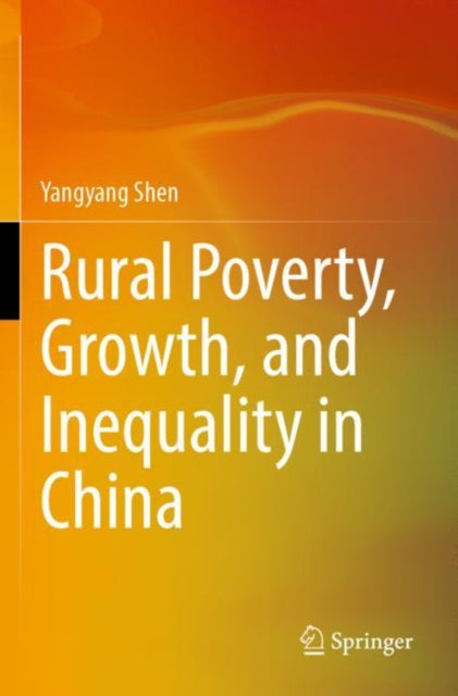 Book cover of: Rural Poverty, Growth, and Inequality in China. By: Yangyang Shen