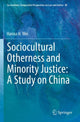 Book cover of: Sociocultural Otherness and Minority Justice: A Study on China. By: Hanna H. Wei