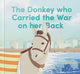 Book cover of: Donkey who Carried the War on her Back