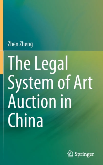 Book cover of: Legal System of Art Auction in China. By: Zhen Zheng