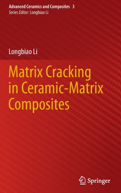 Book cover of: Matrix Cracking in Ceramic-Matrix Composites. By: Longbiao Li