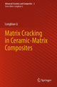 Book cover of: Matrix Cracking in Ceramic-Matrix Composites. By: Longbiao Li