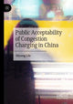 Book cover of: Public Acceptability of Congestion Charging in China. By: Qiyang Liu