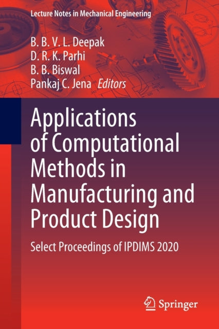 Book cover of: Applications of Computational Methods in Manufacturing and Product Design. By: B. B. V. L. Deepak