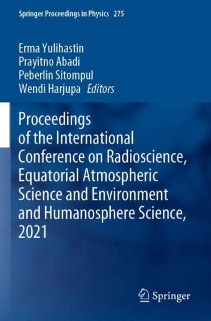 Book cover of: Proceedings of the International Conference on Radioscience, Equatorial Atmospheric Science and Environment and Humanosphere Science, 2021. By: Erma Yulihastin