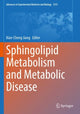 Book cover of: Sphingolipid Metabolism and Metabolic Disease. By: Xian-Cheng Jiang