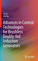 Book cover of: Advances in Control Technologies for Brushless Doubly-fed Induction Generators. By: Yi Liu