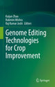 Book cover of: Genome Editing Technologies for Crop Improvement. By: Kaijun Zhao