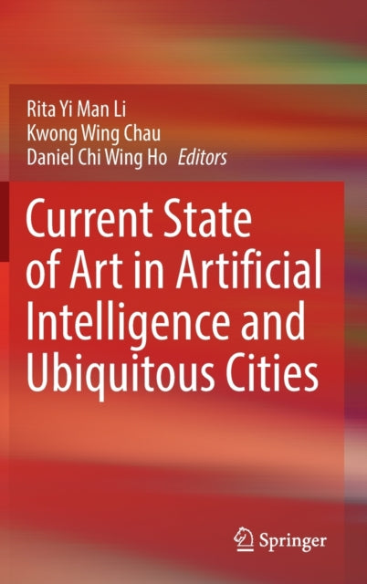 Book cover of: Current State of Art in Artificial Intelligence and Ubiquitous Cities. By: Rita Yi Man Li