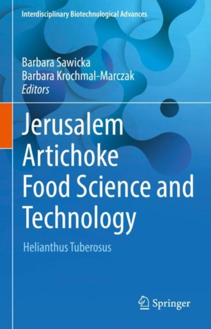 Book cover of: Jerusalem Artichoke Food Science and Technology. By: Barbara Sawicka