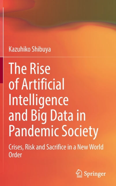 Book cover of: Rise of Artificial Intelligence and Big Data in Pandemic Society. By: Kazuhiko Shibuya