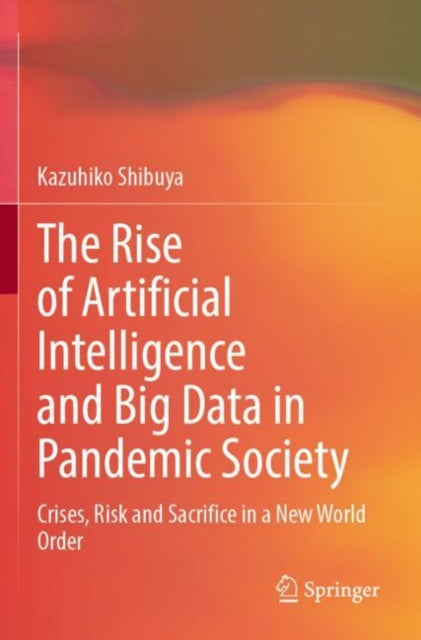 Book cover of: Rise of Artificial Intelligence and Big Data in Pandemic Society