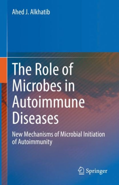 Book cover of: Role of Microbes in Autoimmune Diseases. By: Ahed J. Alkhatib