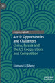 Book cover of: Arctic Opportunities and Challenges. By: Edmund Li Sheng