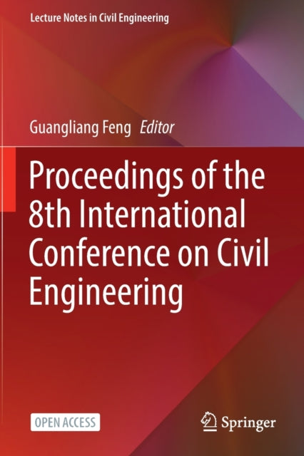 Book cover of: Proceedings of the 8th International Conference on Civil Engineering. By: Guangliang Feng