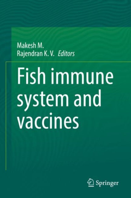 Book cover of: Fish immune system and vaccines. By: M. Makesh