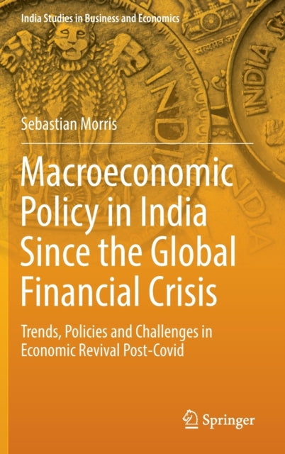 Book cover of: Macroeconomic Policy in India Since the Global Financial Crisis