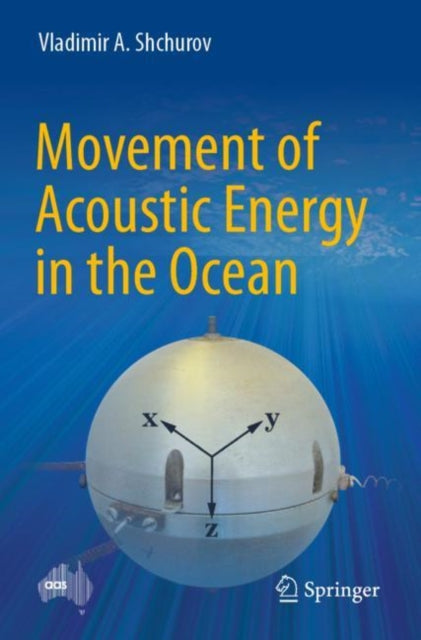 Book cover of: Movement of Acoustic Energy in the Ocean. By: Vladimir A. Shchurov
