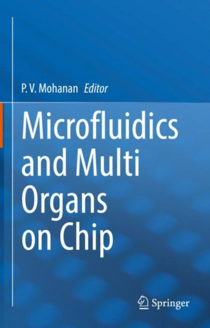Book cover of: Microfluidics and Multi Organs on Chip. By: P. V. Mohanan