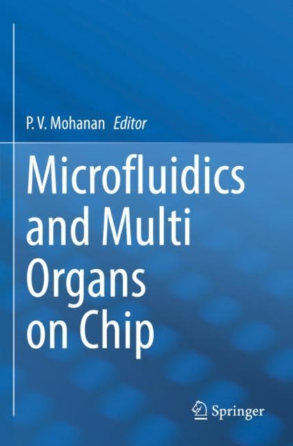 Book cover of: Microfluidics and Multi Organs on Chip. By: P. V. Mohanan