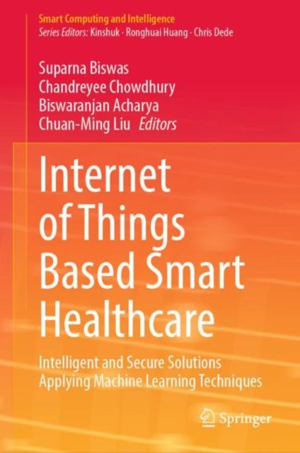 Book cover of: Internet of Things Based Smart Healthcare. By: Suparna Biswas
