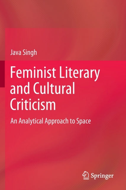 Book cover of: Feminist Literary and Cultural Criticism. By: Java Singh