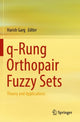 Book cover of: q-Rung Orthopair Fuzzy Sets. By: Harish Garg