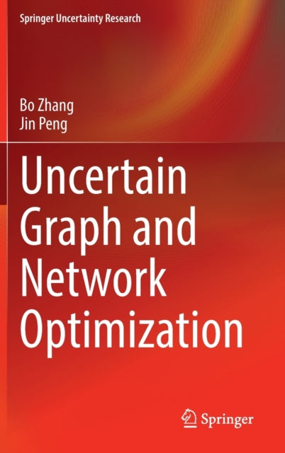 Book cover of: Uncertain Graph and Network Optimization. By: Bo Zhang