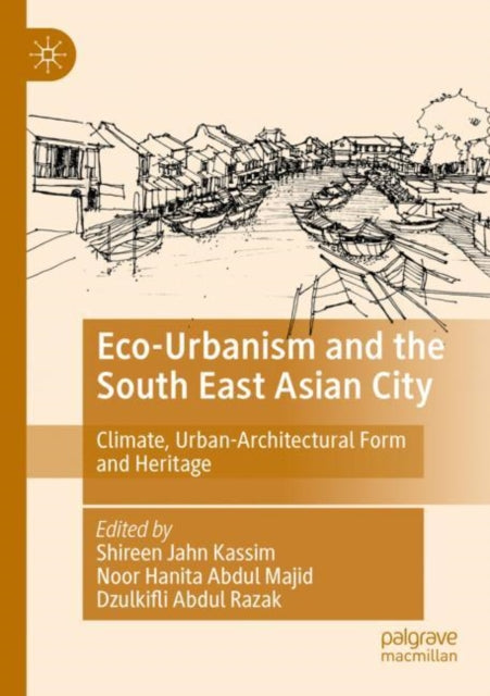 Book cover of: Eco-Urbanism and the South East Asian City. By: Shireen Jahn Kassim